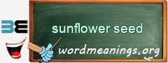 WordMeaning blackboard for sunflower seed